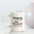 thumbnail image 6 of Today Is A Hot Chocolate Kind Of Day 11oz Plastic Coffee Mug | Witty Funny Coffee Cups, 6 of 6