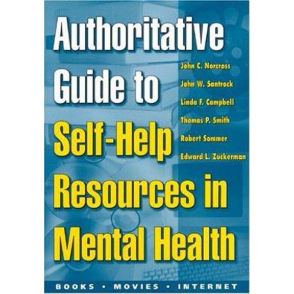 Pre-Owned Authoritative Guide to Self-Help Resources in Mental Health (Paperback) 1572305800 9781572305809