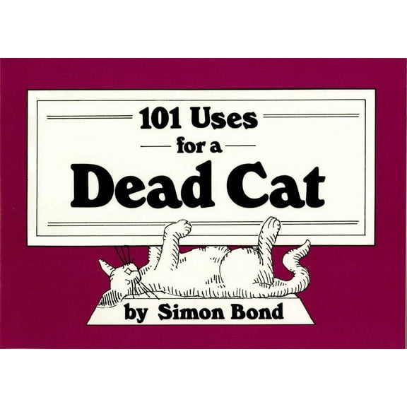 101 Uses for a Dead Cat, (Paperback)