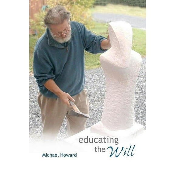 Educating the Will, (Paperback)