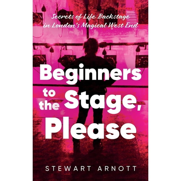 Beginners to the Stage, Please, (Paperback)