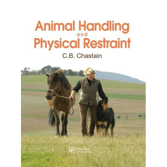 Pre-Owned Animal Handling and Physical Restraint, (Paperback)