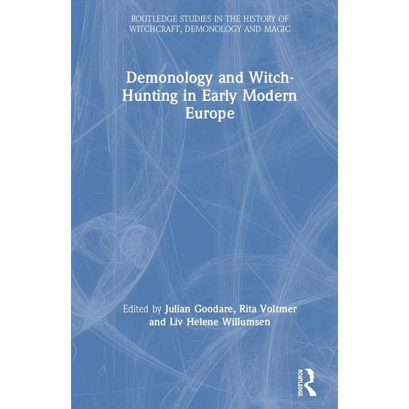 Routledge Studies in the History of Witc Demonology and Witch-Hunting in Early Modern Europe, (Hardcover)