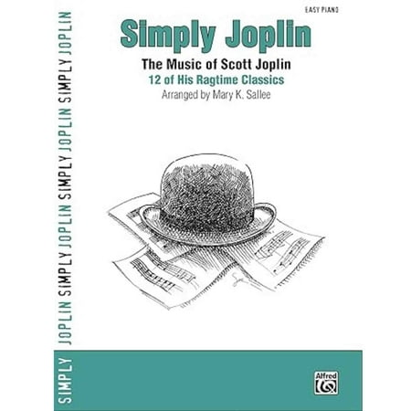 Simply Joplin The Music Of Scott Joplin: 12 Of His Ragtime Classics