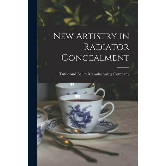 New Artistry in Radiator Concealment, (Paperback)