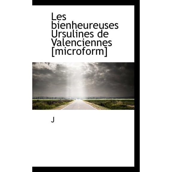 Les Bienheureuses Ursulines de Valenciennes [Microform], (Paperback)