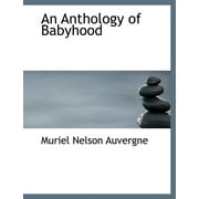 An Anthology of Babyhood (Paperback)