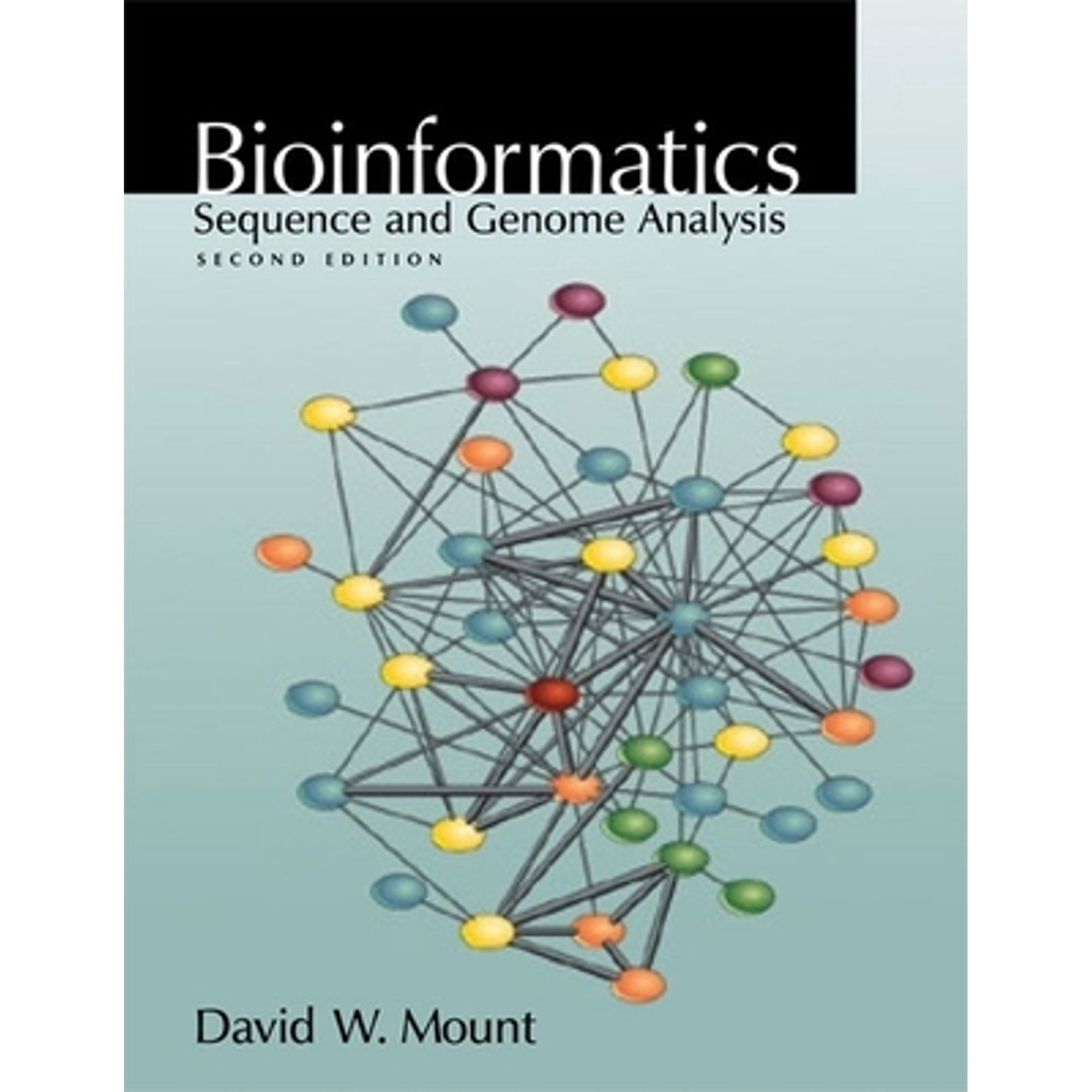 Mount Bioinformatics: Bioinformatics: Sequence and Genome Analysis: Sequence and Genome Analysis (Paperback)