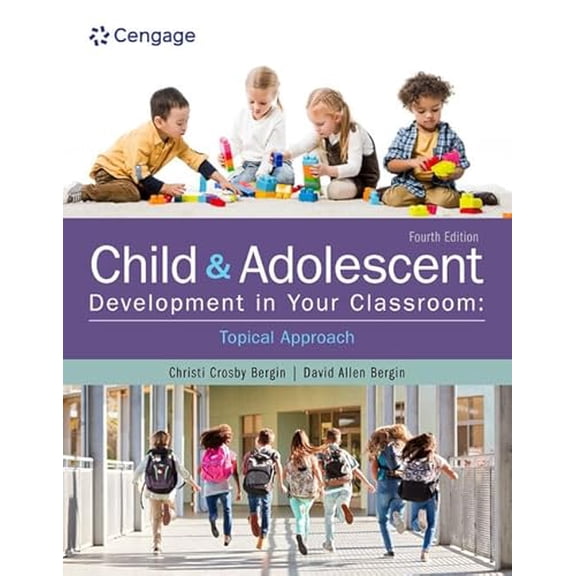 Pre-Owned Child and Adolescent Development in Your Classroom, Topical Approach (MindTap Course List), 9780357765425, 0357765427, Paperback, 4 edition