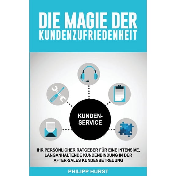 Die Magie der Kundenzufriedenheit (Paperback)