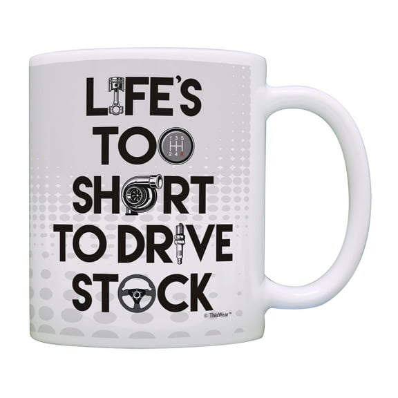 ThisWear Funny Mug Life's Too Short To Drive Stock Funny Mechanic Gifts Car Lover Gifts for Women Car Enthusiast Gifts for Men Truck Mechanic Novelty 11 ounce Coffee Mug