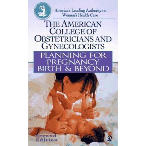 Pre-Owned Planning for Pregnancy, Birth And Beyond: Second Revised Edition (Unknown) 0451191757 9780451191755