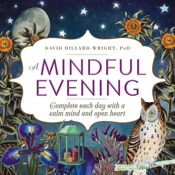 A Mindful Evening: Complete Each Day with a Calm Mind and Open Heart, (Paperback)