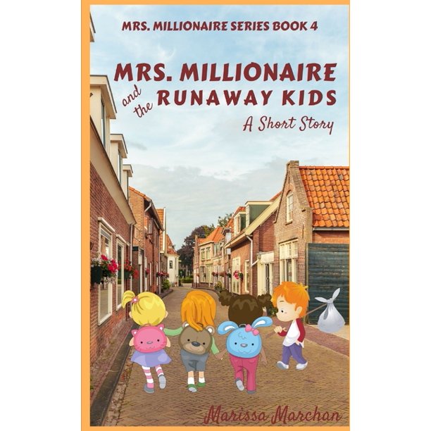Mrs Millionaire Book Mrs Millionaire And The Runaway Kids Series 4 Paperback Walmart Com Walmart Com Mrs Millionaire Book Mrs Millionaire And The Runaway Kids Series 4 Paperback Walmart Com Walmart Com
