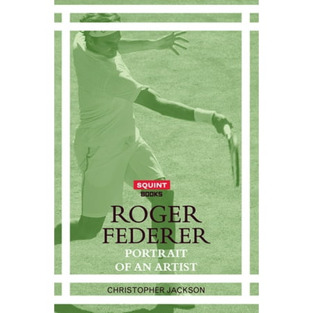 Roger Federer: Portrait of an Artist [Paperback - Used]