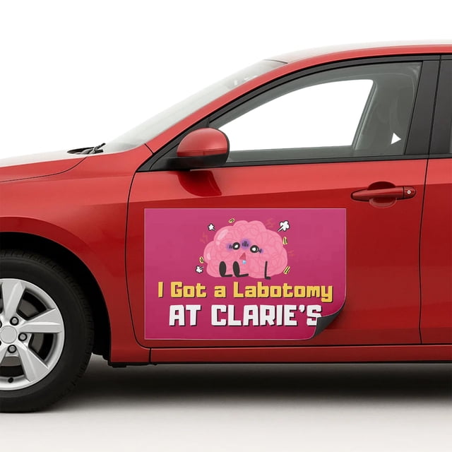 I Got A Labotomy At Claries Car Magnet Sign by DC | Flexible Car Magnetic Sheets with Adhesive Backing | 18"x24" Bumper Magnet Sticker for Vehicles, Trucks & Business Advertising Signs 2 PC, USA Made