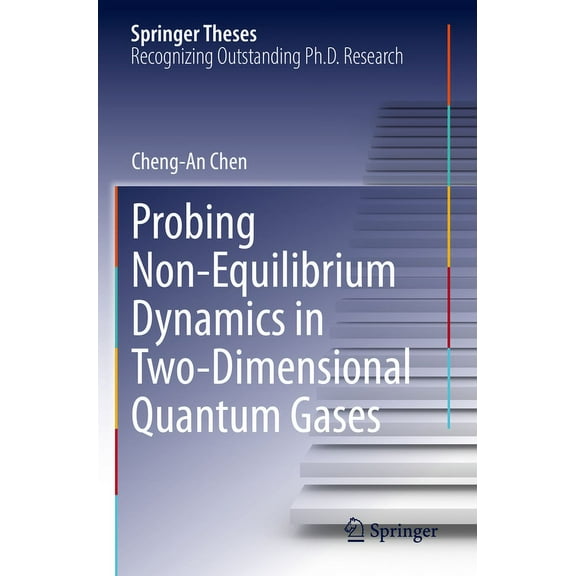 Springer Theses Probing Non-Equilibrium Dynamics in Two-Dimensional Quantum Gases, (Paperback)
