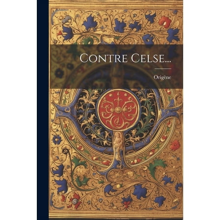 Contre Celse... (Paperback)