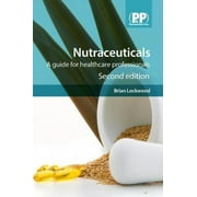 Nutraceuticals: A Guide for Healthcare Professionals - Lockwood, Brian