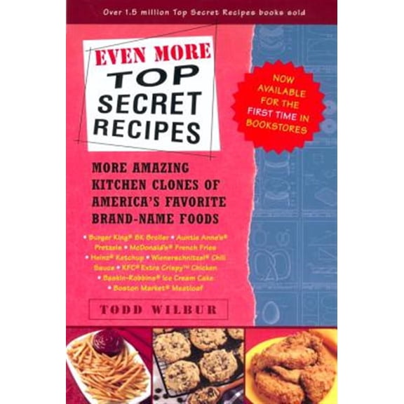 Pre-Owned Even More Top Secret Recipes: More Amazing Kitchen Clones of America's Favorite Brand-Name Foods (Paperback) 0452283191 9780452283190