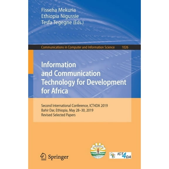 Communications in Computer and Informati Information and Communication Technology for Development for Africa: Second International Conference, Ict4da 2019, Bahir, Book 1026, (Paperback)