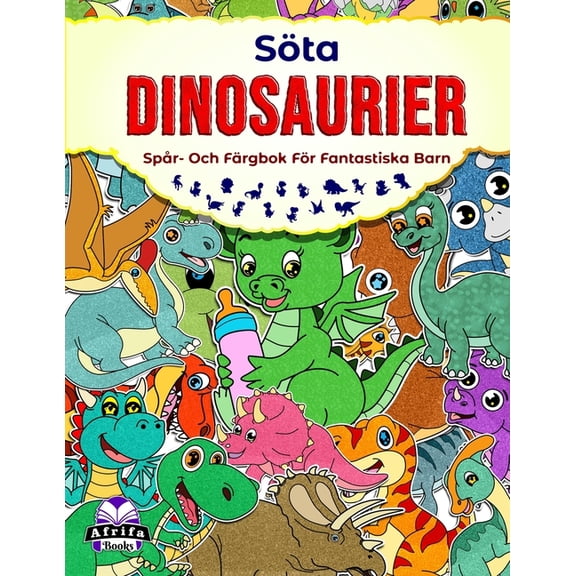 SÃ¶ta dinosaurier spÃ¥r- och fÃ¤rgbok fÃ¶r fantastiska barn: FÃ¶rhistoriska djur MÃ¥larbok aktivitetsbÃ¶cker, (Paperback)