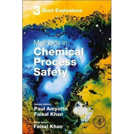 Dust Explosions: Volume 3 (Methods in Chemical Process Safety ...