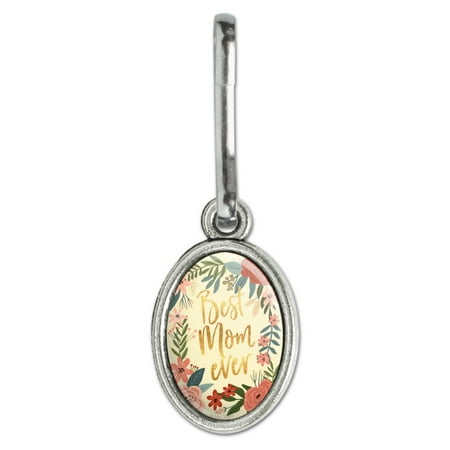 Best Mom Ever Pretty Flowers Mother's Day Antiqued Oval Charm Clothes Purse Suitcase Backpack Zipper Pull