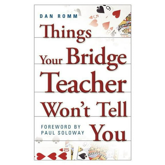 Things Your Bridge Teacher Won't Tell You, (Paperback)