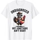 thumbnail image 1 of Undiagnosed But Something Aint Right - Camiseta divertida de mapache, 1 of 2