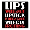 thumbnail image 1 of DistinctInk Custom Bumper Sticker - 4" x 4" Decorative Decal - Black Background - Lips Without Lipstick Cake Without Frosting, 1 of 2