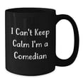 thumbnail image 2 of Funny Comedian Gifts - I Can't Keep Calm I'm A Comedian Black Coffee Mug, Birthday Unique Gifts for Comedian Friends and Family from, 2 of 4