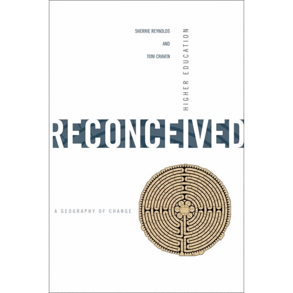 Higher Education Reconceived: A Geography of Change, (Paperback)
