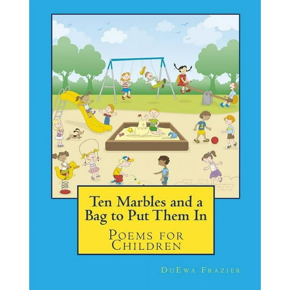 Ten Marbles and a Bag to Put Them In: Poems for Children, (Paperback)