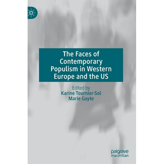 The Faces of Contemporary Populism in Western Europe and the Us, (Hardcover)