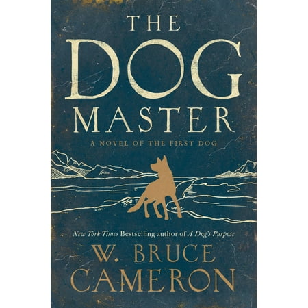 The Dog Master : A Novel of the First Dog (Best First Person Novels)