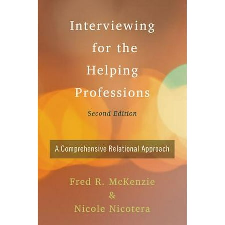 Nicole Oxford - Interviewing for the Helping Professions : A Comprehensive Relational Approach