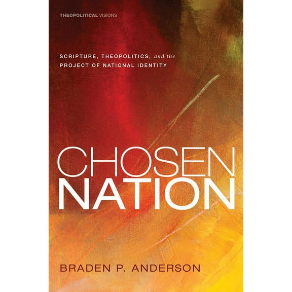 Theopolitical Visions: Chosen Nation (Paperback)