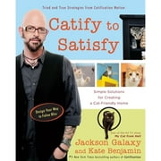 Pre-Owned Catify to Satisfy: Simple Solutions for Creating a Cat-Friendly Home (Paperback 9780399176999) by Jackson Galaxy, Kate Benjamin