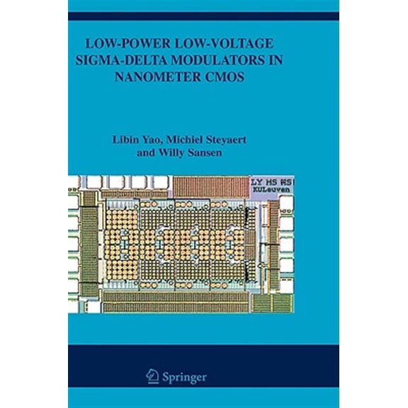 Pre-Owned The Springer International Engineering and Computer Science: Low-Power Low-Voltage Sigma-Delta Modulators in Nanometer CMOS (Hardcover)