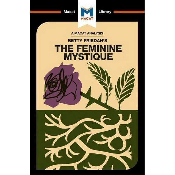 Macat Library An Analysis of Betty Friedan's the Feminine Mystique, (Paperback)