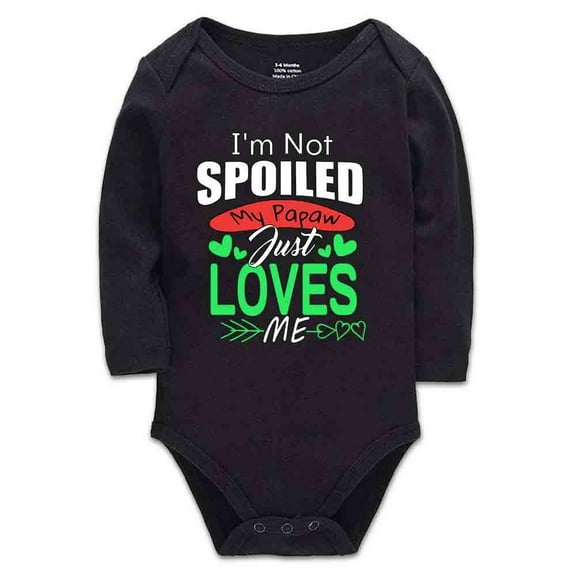 YCICIVDee I'm Not Spoiled My Papaw Just Loves Cute Bodysuit Girl boy Infant Toddler Baby Clothes Creeper Black