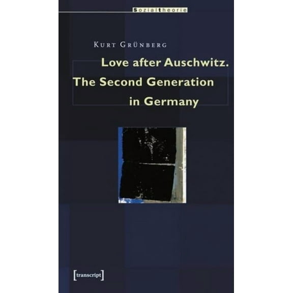 Love After Auschwitz: The Second Generation in Germany (Paperback)