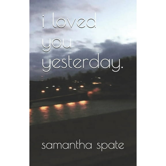 i loved you yesterday. (Paperback)