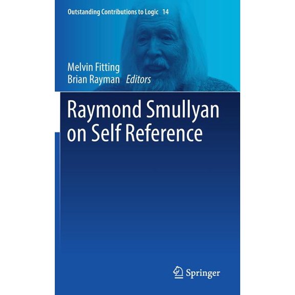 Outstanding Contributions to Logic Raymond Smullyan on Self Reference, Book 14, (Hardcover)