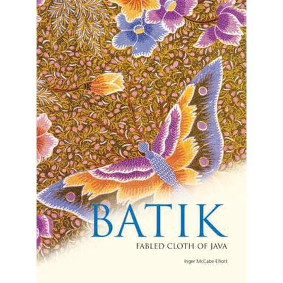 Pre-Owned Batik: Fabled Cloth of Java (Hardcover) 0794602436 9780794602437