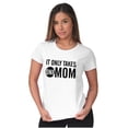 thumbnail image 3 of It Only Takes One Mom Mothers Day Womens Slim Fit Graphic Tee Brisco Brands M, 3 of 5