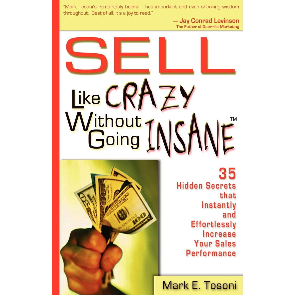 Sell Like Crazy Without Going Insane (Paperback)