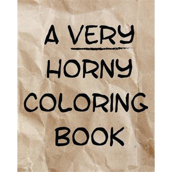 Pre-Owned A Very Horny Coloring Book : The Real Surprise Is What's Inside (Paperback)
