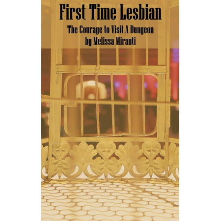First Time Lesbian: The Courage to Visit a Dungeon - (Best Time To Visit Guanajuato)